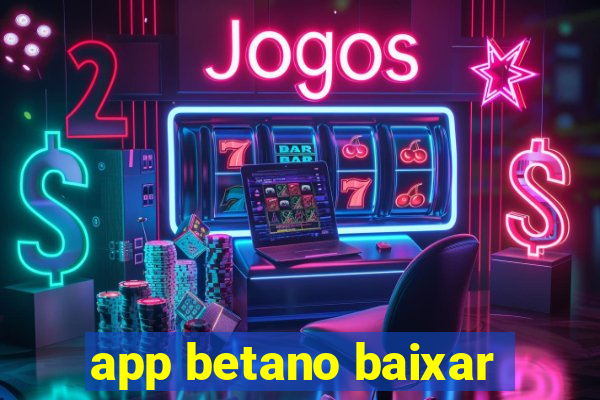 app betano baixar