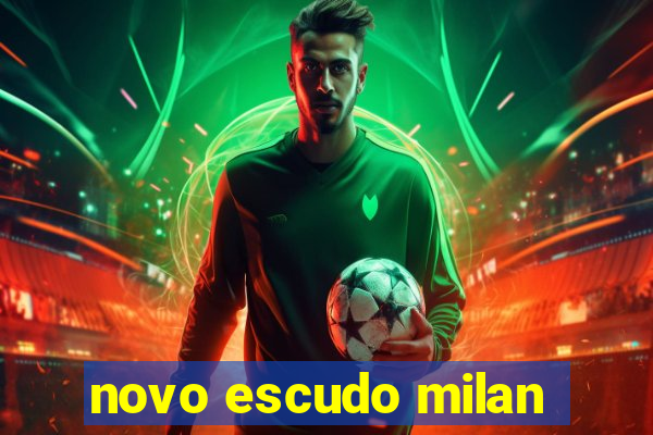 novo escudo milan