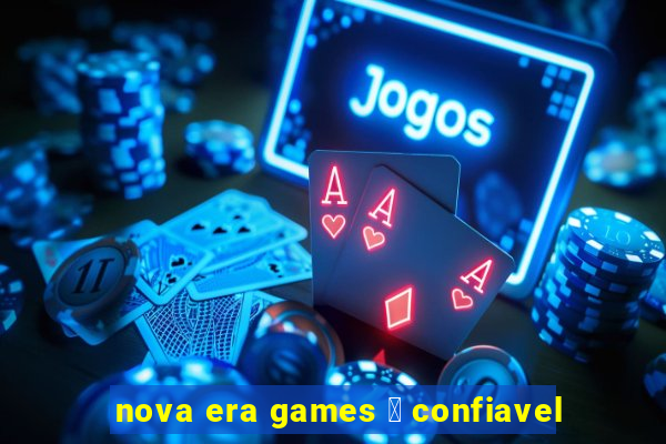 nova era games 茅 confiavel