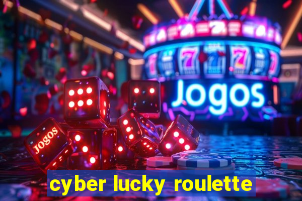 cyber lucky roulette