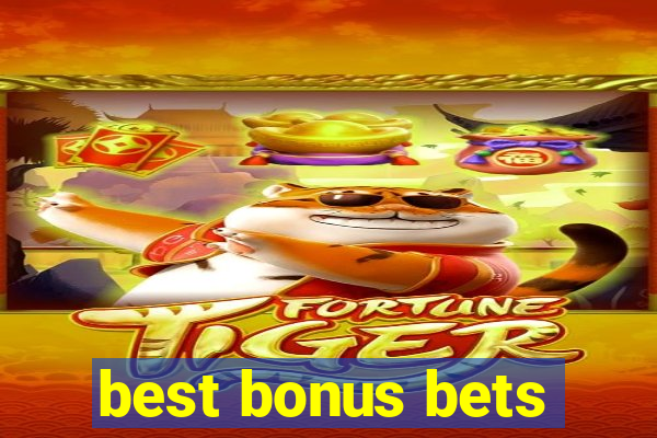 best bonus bets