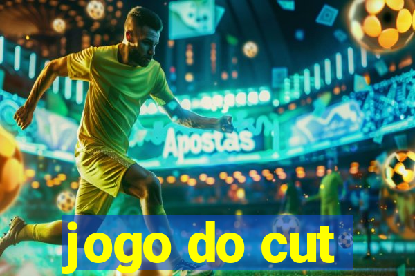 jogo do cut