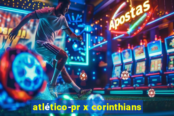 atlético-pr x corinthians