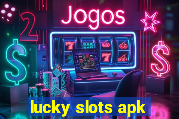 lucky slots apk