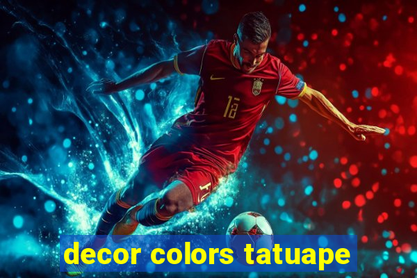 decor colors tatuape