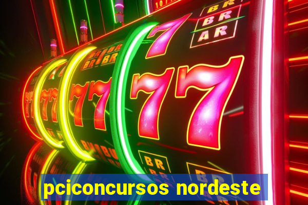 pciconcursos nordeste