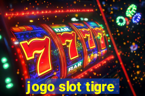 jogo slot tigre