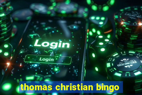 thomas christian bingo