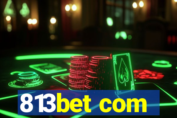 813bet com