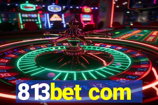 813bet com