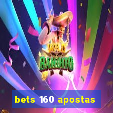 bets 160 apostas