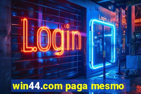 win44.com paga mesmo