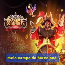 meio campo do barcelona