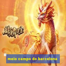 meio campo do barcelona