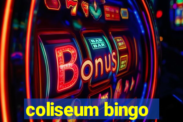 coliseum bingo