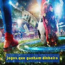 jogos.que ganham dinheiro