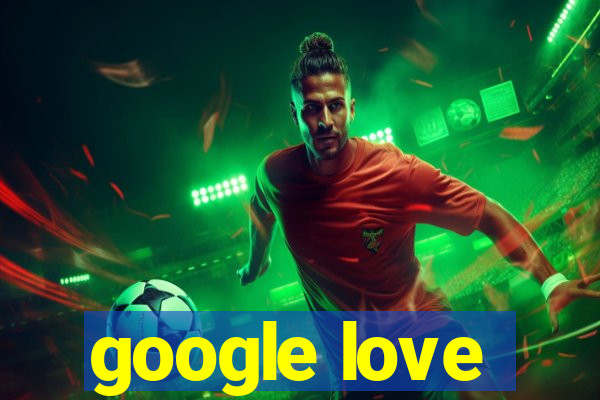 google love