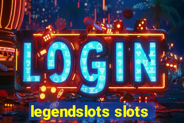 legendslots slots