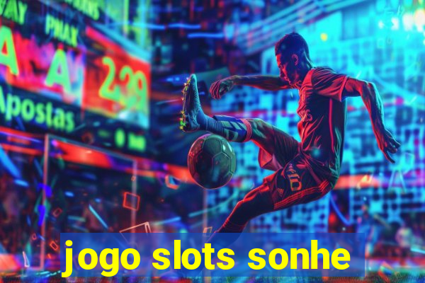 jogo slots sonhe