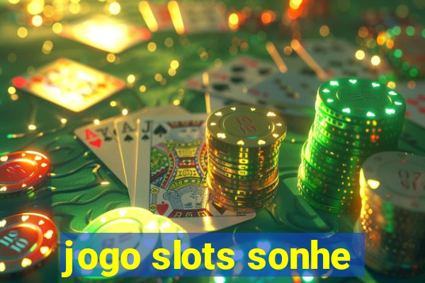 jogo slots sonhe