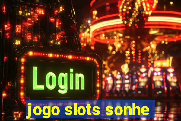 jogo slots sonhe