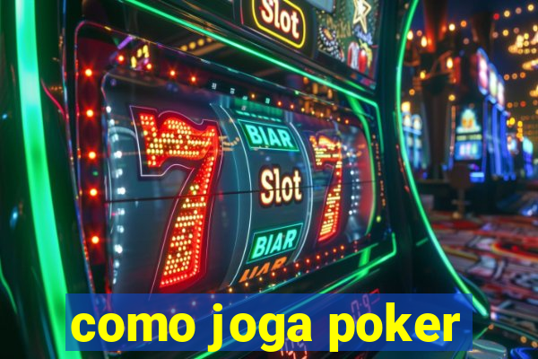 como joga poker