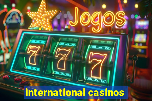 international casinos