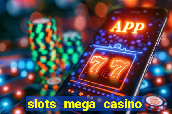 slots mega casino star online