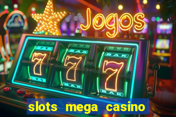 slots mega casino star online