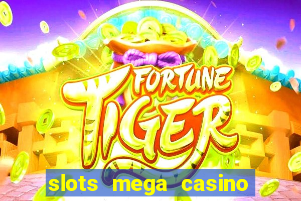 slots mega casino star online