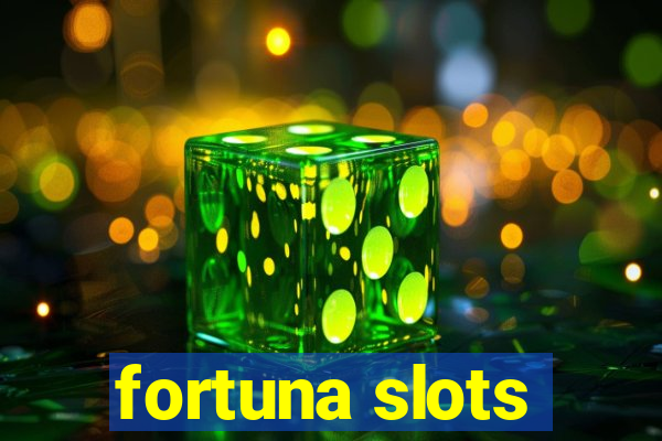 fortuna slots