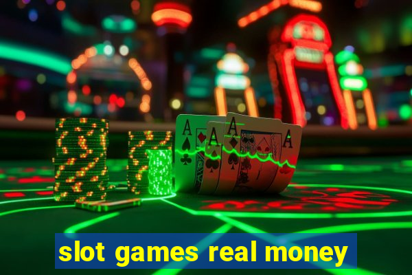 slot games real money