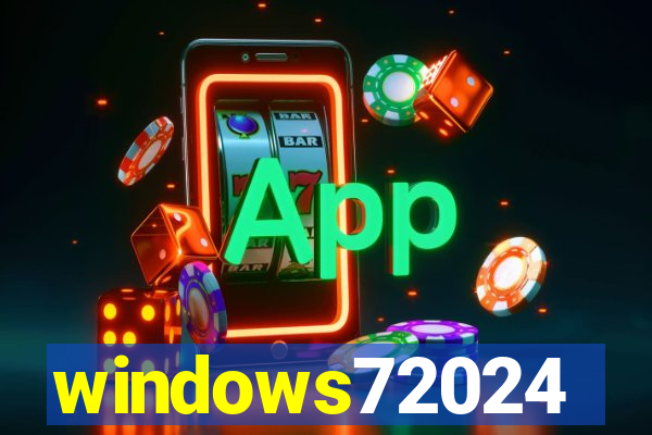 windows72024