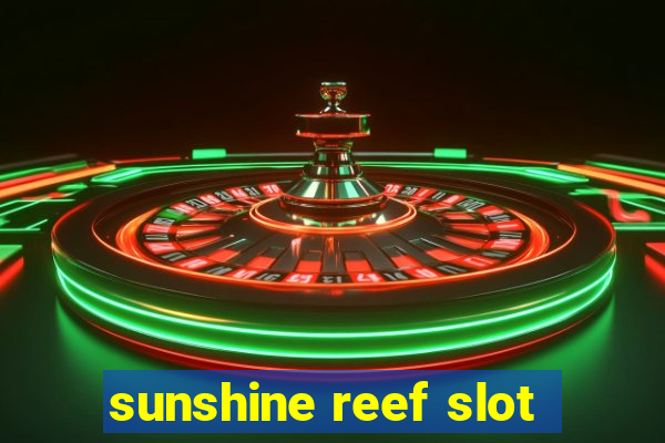 sunshine reef slot