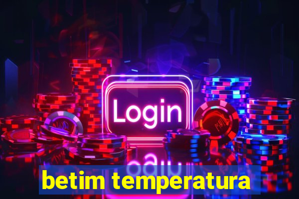 betim temperatura