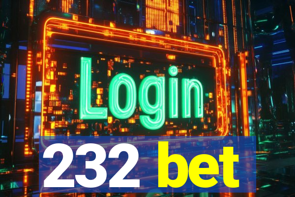 232 bet