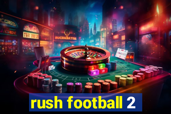 rush football 2