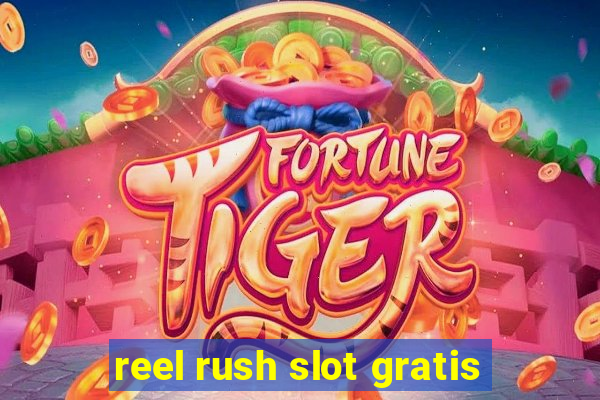 reel rush slot gratis