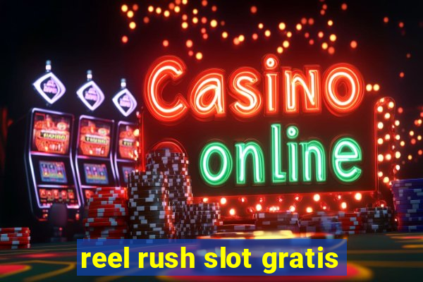 reel rush slot gratis