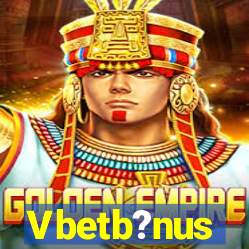 Vbetb?nus