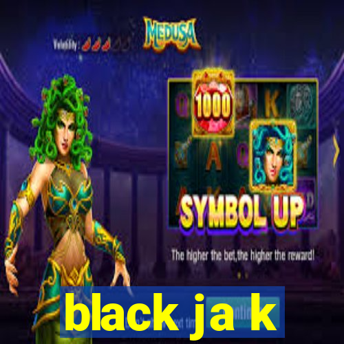 black ja k