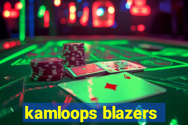 kamloops blazers