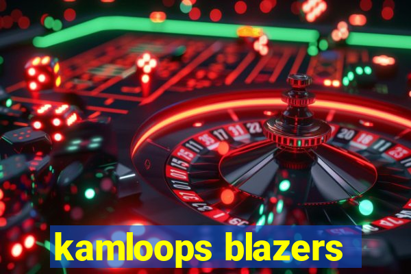 kamloops blazers