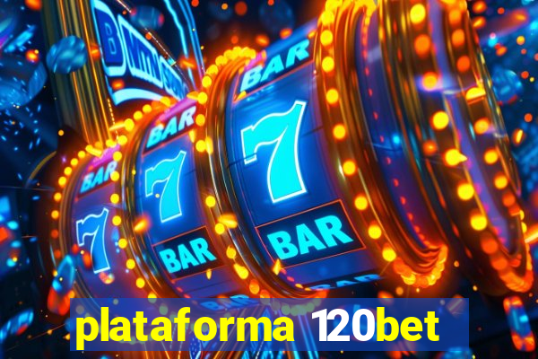 plataforma 120bet