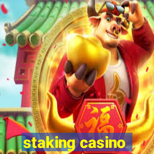 staking casino