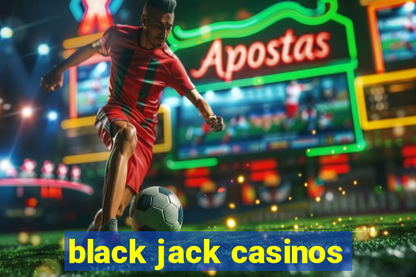 black jack casinos