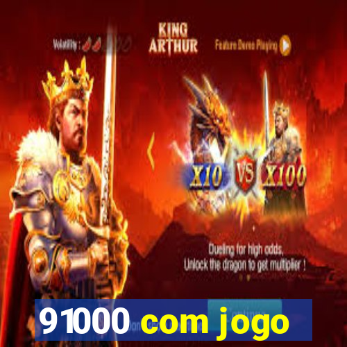 91000 com jogo