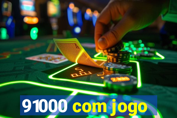 91000 com jogo