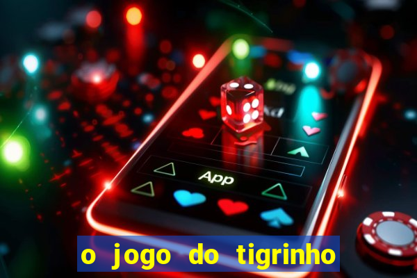 o jogo do tigrinho paga mesmo