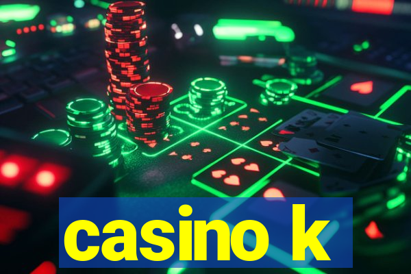 casino k